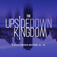 The Upside Down Kingdom (Part 2)