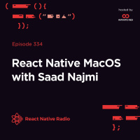 RNR 334 - React Native MacOS with Saad Najmi