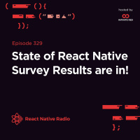 RNR 329 - State of React Native Survey Results are in!