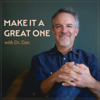 Introducing: Make It a Great One with Dr. Dan
