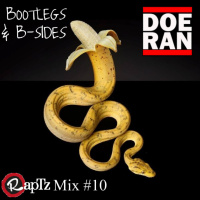 Bootlegs amp B-Sides - RapTz Radio Mix #10
