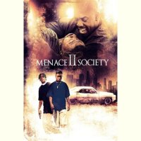 Going on 30: Menace II Society