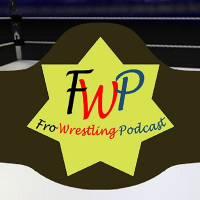 Fro Wrestling Podcast