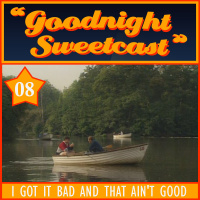 08 - I GOT IT BAD AND THAT AINT GOOD