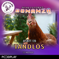 120. Tandlös - Nyhetstorksbonanza 2.0