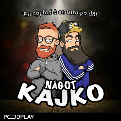 Något Kajko Podcast