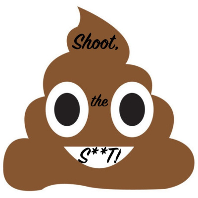 Shoot, The S**t!