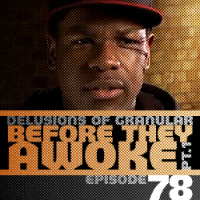 78 - Before They Awoke, Pt. 1