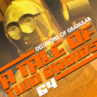 64 - A Tale of Two Droids