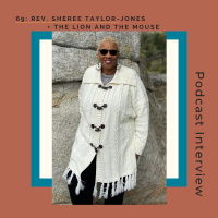 69: The Lion and the Mouse + Rev. Sheree Taylor-Jones