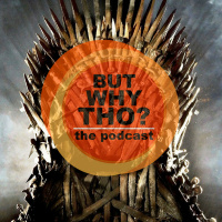 Episode 28: Game of Thrones Matters...But Why tho?