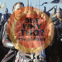 Episode 65: The Lord of the Rings (Movies) Matter...But Why Tho?
