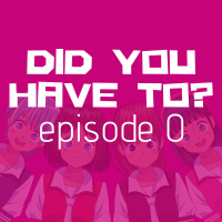 Did You Have To? -- Episode 0: Meet LaNeysha  Kate