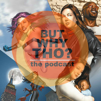 But Why Tho? The Podcast