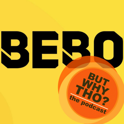 But Why Tho? The Podcast