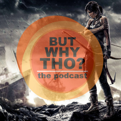 But Why Tho? The Podcast