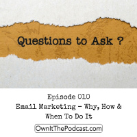 Own It! 010 | Email Marketing – Why, How  When To Do It