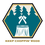 Keep Choppin Wood