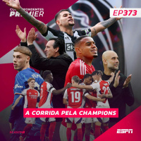 CORRESPONDENTES PREMIER #373: A CORRIDA PELA CHAMPIONS
