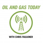 Oil And Gas Today With Chris Faulkner