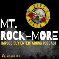 MT. ROCKMORE | Season 3 | Episode #301: Guns N Roses