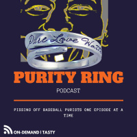 PURITY RING | Pissing Off Baseball Purists | Episode #004 - LSD No-No
