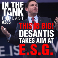 This is Big! DeSantis Takes Aim At ESG - In The Tank #385