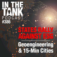 States Rally Against ESG. Geoengineering and 15min Cities - In The Tank #386