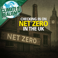 Checking in on Net Zero in the UK — The Climate Realism Show #152