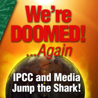 Were Doomed... Again! IPCC and Media Jump the Shark