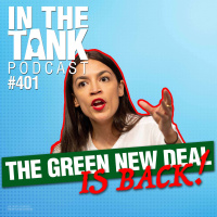 The Green New Deal Is Back! - In The Tank #401