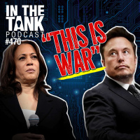 Establishment Targets Elon: This is War - In The Tank #470