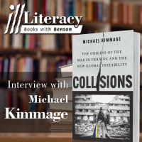 Collisions: The Origins of the War in Ukraine and the New Global Instability (Guest: Michael Kimmage)