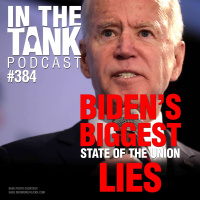 Bidens Biggest State of the Union Lies - In The Tank #384