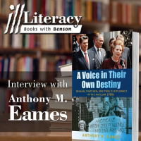 A Voice in Their Own Destiny: Reagan, Thatcher, and Public Diplomacy in the Nuclear 1980s (Guest: Anthony Eames)
