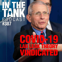 COVID-19 Lab Leak Theory Vindicated - In The Tank #387