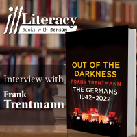 Ill Literacy, Episode 179: Out of the Darkness (Guest: Frank Trentmann)