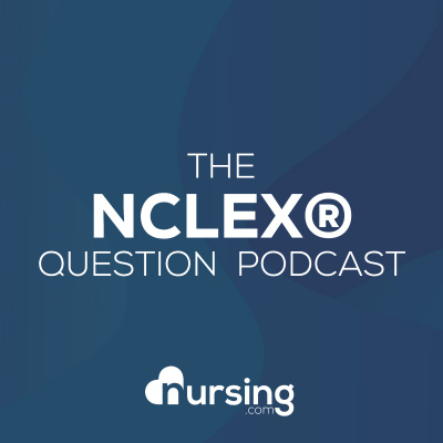 Nrsng Nclex® Question Of The Day (nursing Podcast For Nclex® Prep And Nursing School)