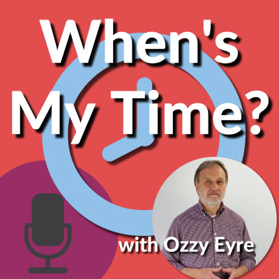 Whens My Time? - Development, Inspiration And Motivation With Ozzy Eyre