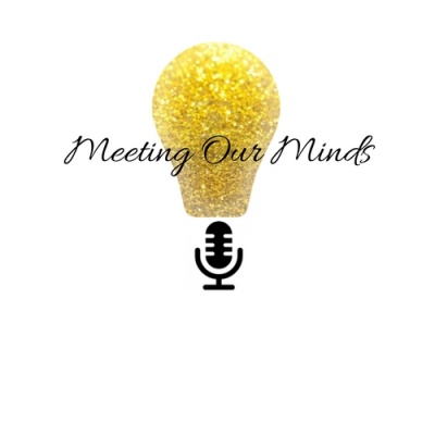 Meeting Our Minds Podcast