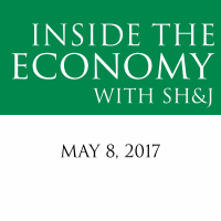 May 8, 2017 -- Inside The Economy With SHJ