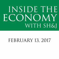 February 13, 2017 -- Inside The Economy With SHJ