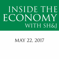 May 22, 2017 -- Inside The Economy With SHJ