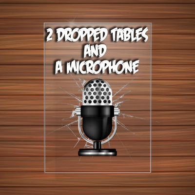 2 Dropped Tables And A Microphone