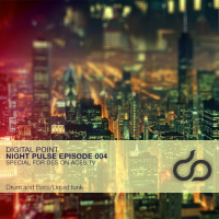 Digital Point - Night Pulse - Episode 004