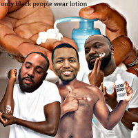 only black people wear lotion