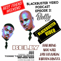 BlackBuster Video Episode 2: Belly