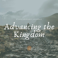 Advancing The Kingdom - Pt. 1