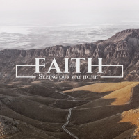 Faith - Seeing Our Way Home