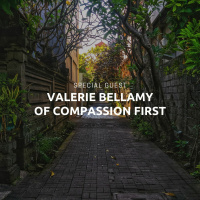 Special Guest, Valerie Bellamy, of Compassion First